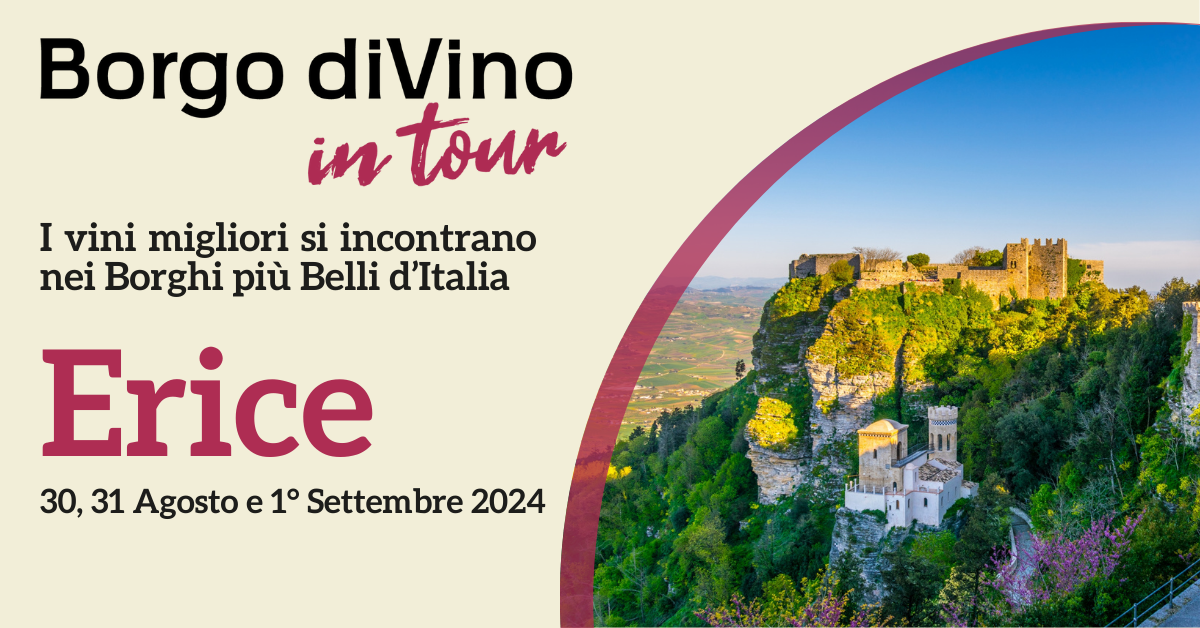 30, 31 agosto e 1° settembre Borgo diVino in tour fa tappa a Erice per un weekend di degustazioni