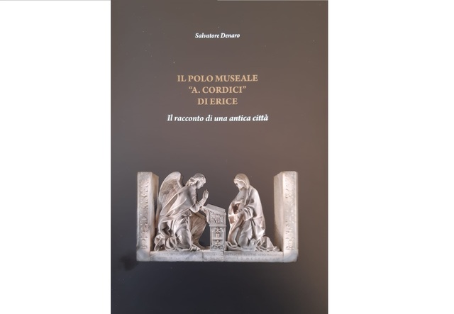 Pubblicato il libro dal titolo Il Polo Museale “A. Cordici”. Il racconto di una antica città